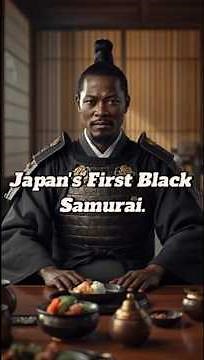 The African Who Became Japan’s First Samurai