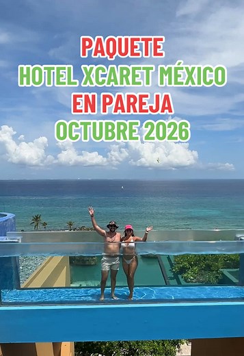 Paquete Romántico a Hotel Xcaret México para Octubre 2026