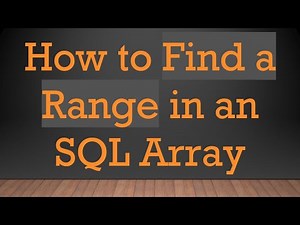 How to Find a Range in an SQL Array