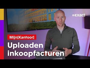 Aanleveren van inkoopfacturen in Mijn[Kantoor] voor ondernemers| Exact
