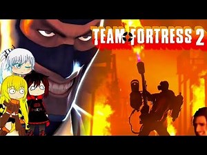 RWBY react to TF2 meet the Spy&Pyro