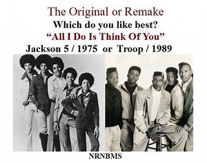 Original or Remake/ J5 or "All I Do Is Think of You", J5 or Troop? "All I Do Is Think of You" is a ballad single released by The Jackson 5 as the b-side to the group's single, "Forever Came Today" on the Motown label in 1975, and was the final charted single the group issued as The Jackson 5 before they left Motown for CBS the following year. It was featured on their final Motown album, Moving Violation. The song was written by Michael Lovesmith and Brian Holland (formerly of the popular songwri