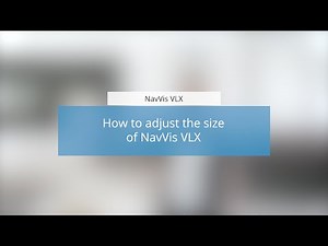 NavVis VLX: How to adjust the size of NavVis VLX