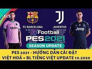(Tutorial) PES 2021 Hướng Dẫn Việt Hoá + Cài Đặt Bình Luận Tiếng Việt