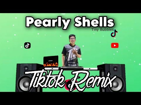 PEARLY SHELLS REMIX 2023 TIKTOK VIRAL DANCE CRAZE - TINY BUBBLES EXCLUSIVE FT. DJTANGMIX CLUBMIX