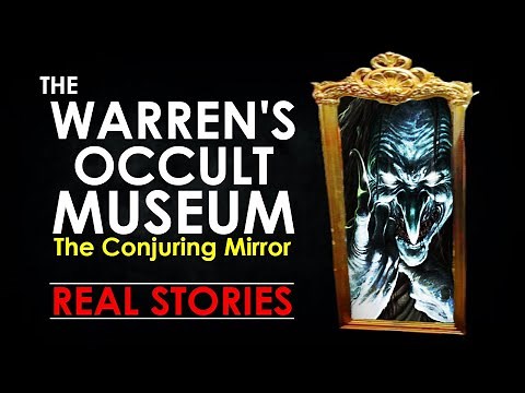 The Conjuring Mirror at The Warren's Occult Museum