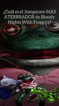 What is the scariest jumpscare in Bloody Nights With Froggy's?