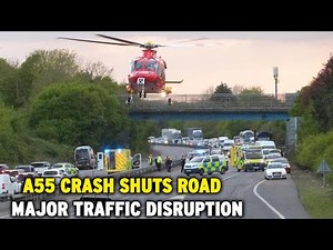 A55 Crash Latest Update | Road Closure & Traffic Disruption North Wales Expressway | newsdrift