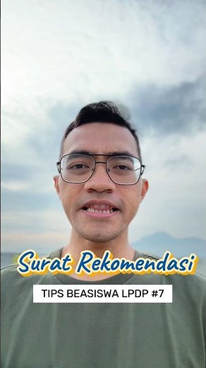 Tips Beasiswa LPDP #7: Surat Rekomendasi dari Dosen Pembimbing di Kampus S1