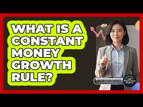 What Is A Constant Money Growth Rule?