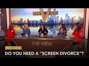 Do You Need A “Screen Divorce”? | The View