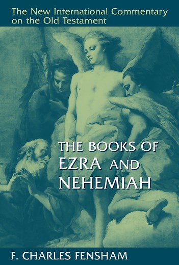 The Books of Ezra and Nehemiah (The New International Commentary on the Old Testament | NICOT)