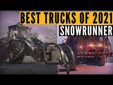 Top 10 SnowRunner BEST trucks of 2021