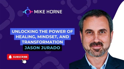 Unlocking the Power of Healing, Mindset, and Transformation | Jason Jurado