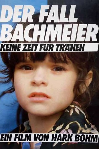 Der Fall Bachmeier - Keine Zeit für Tränen - Movie