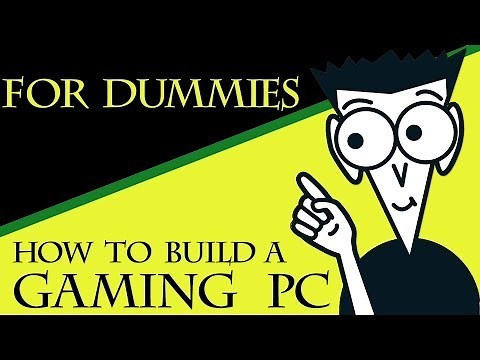 How To Build A Gaming PC For Dummies