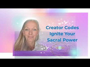 Light Language Transmission/ Meditation - Conscious Creator - Sacral Focus
