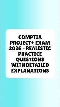 CompTIA Project+ Exam 2026 Realistic Practice Questions With Detailed Explanations