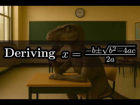 Learn how to DERIVE the QUADRATIC FORMULA
