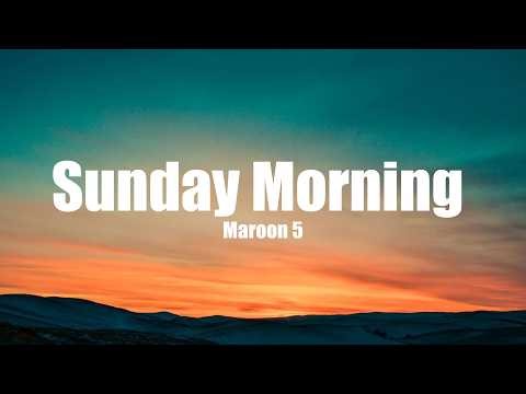 Maroon 5 - Sunday Morning (Lyrics)