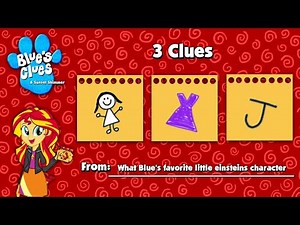 Blue's Clues and Sunset Shimmer: 3 Clues from (What Blue's favorite little einsteins character)