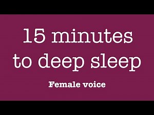 How to fall asleep in 15 min (Female voice): A simple guided sleep meditation
