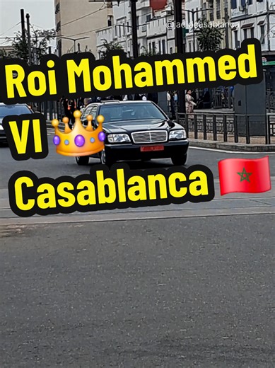Visite Royale du Roi Mohammed VI à Casablanca en 2026