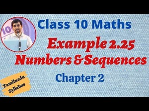 TN New Syllabus 10th Maths Chapter 2 Numbers and Sequences Example 2.25