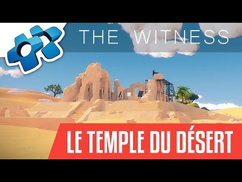 THE WITNESS : LE TEMPLE DESERT