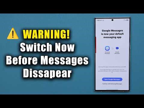 ⚠️ WARNING! Switch From Samsung Messages to Google Messages Before Deadline