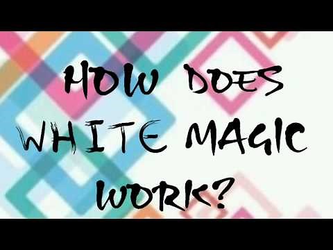 How does White Magic Work? White Magic