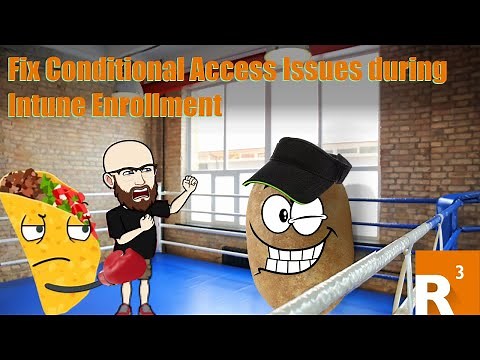 Fix Conditional Access Issues during Intune Enrollment