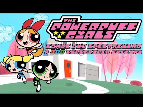Powerpuff Girls Comic Dub Spectacular - A 300 Subscriber Special!