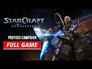 StarCraft 1 Remastered - FULL Protoss Campaign Gameplay & Cinematics - PC/HD