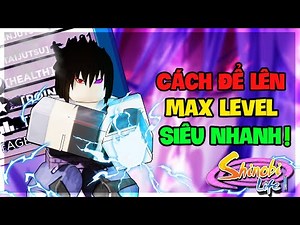 CÁCH ĐỂ LÊN MAX LEVEL SIÊU NHANH TRONG SHINOBI LIFE 2
