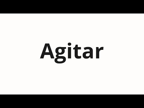 How to pronounce Agitar