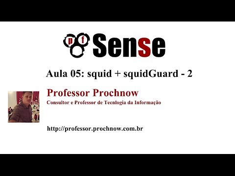 pfSense - Aula 05 - squid + squidGuard - Cache, bloqueio por grupo e horário | Professor Prochnow