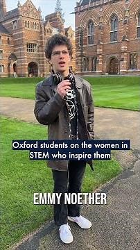 Oxford students on the women in STEM who inspire them #OxfordUniversity