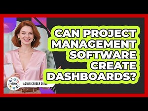 Can Project Management Software Create Dashboards?