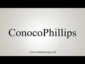 How to Pronounce ConocoPhillips