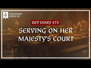 Dev Diary #73: Serving On Her Majesty's Court