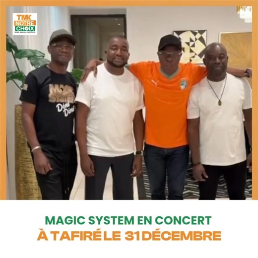 Concert du groupe Magic System mercredi 31 décembre 2025 à la place Alassane Ouattara de Tafiré. Concert offert par le Vice-président SEM Tiémoko Meyliet Koné. TOUS A LA PLACE ADO DE TAFIRÉ POUR FÊTER LA VICTOIRE. | Leprésident