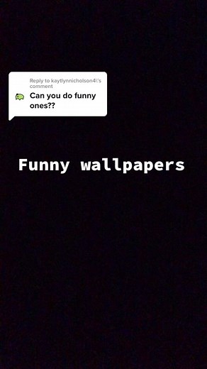 Reply to @kaytlynnicholson4 funny wallpapers #fup #for #foryou #foryoupage #viral #funny #wallpapers