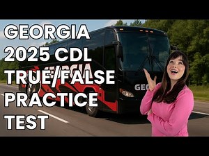 Georgia CDL True or False Test 2025 (50 Questions with Explained Answers!)