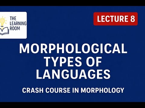 Morphological Typology Explained | Types of Languages in Morphology | Crash Course Lecture 8