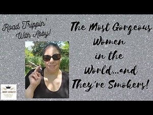 The Most Gorgeous Women In The World and They're All Smokers!!