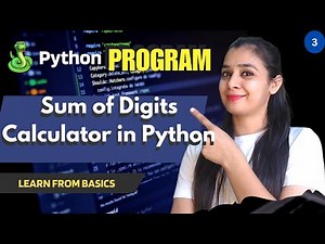 Program#3 - Sum of Digits | Python Programs Basics | For All Python Learners