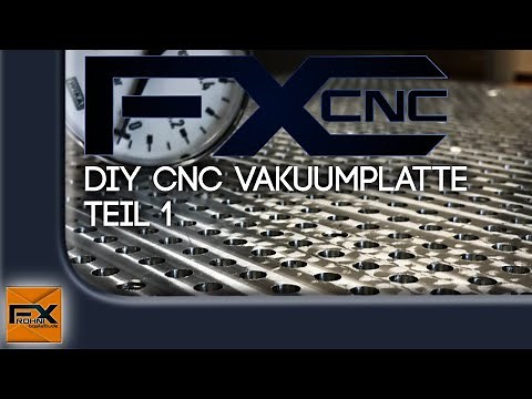 DIY CNC Vakuumplatte (Teil 1)