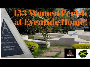 153 Women Perish at Eventide Home | Ole Time Jamaica