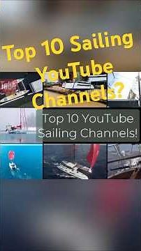 Our Top Ten Favourite Sailing YouTube Channels.